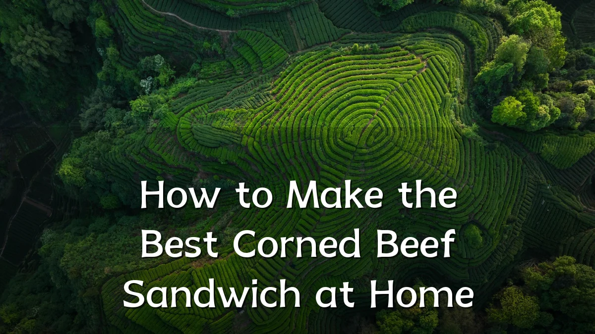 How to Make the Best Corned Beef Sandwich at Home
