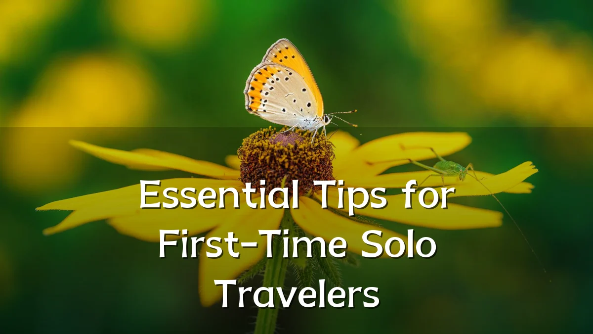 Essential Tips for First-Time Solo Travelers