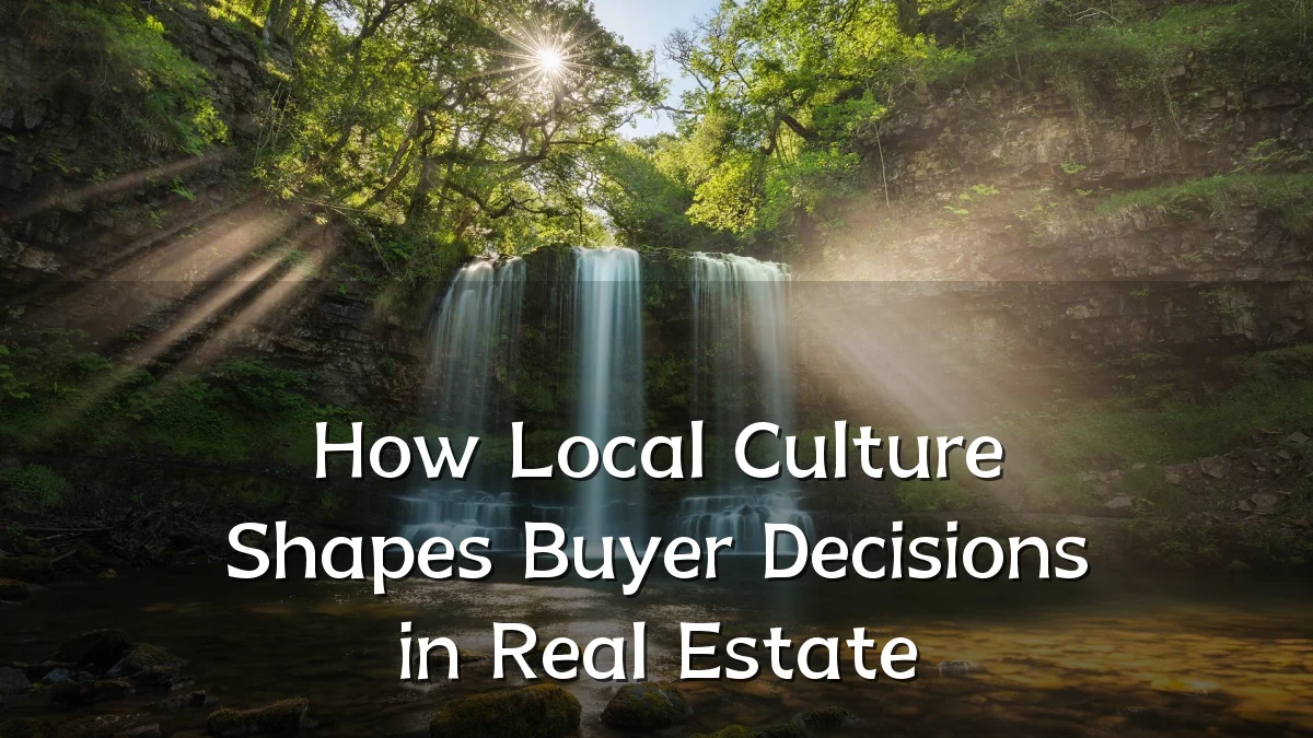 How Local Culture Shapes Buyer Decisions in Real Estate