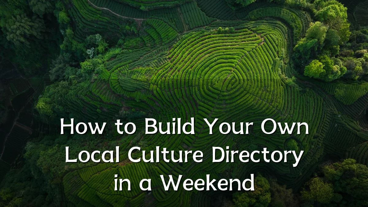 How to Build Your Own Local Culture Directory in a Weekend