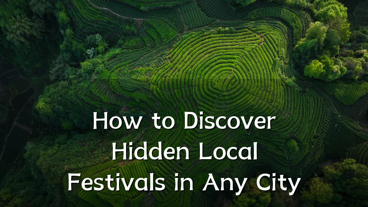 How to Discover Hidden Local Festivals in Any City