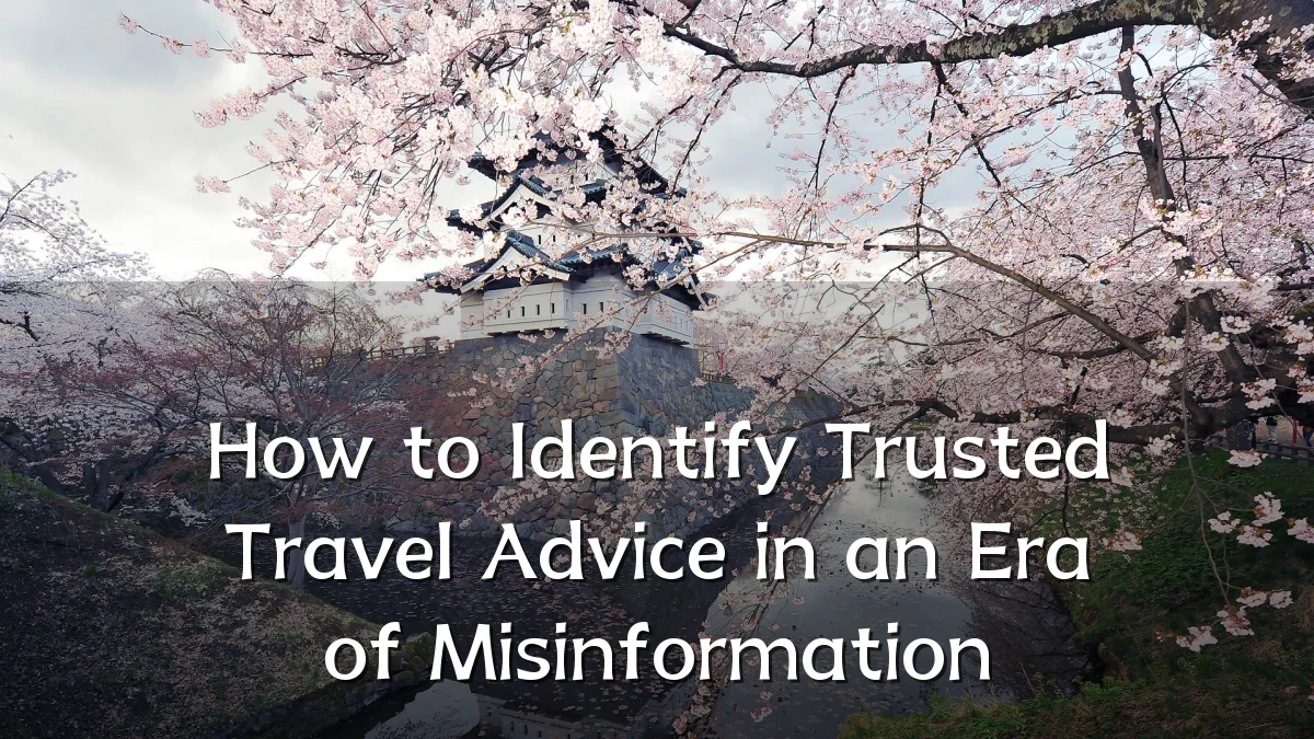 How to Identify Trusted Travel Advice in an Era of Misinformation