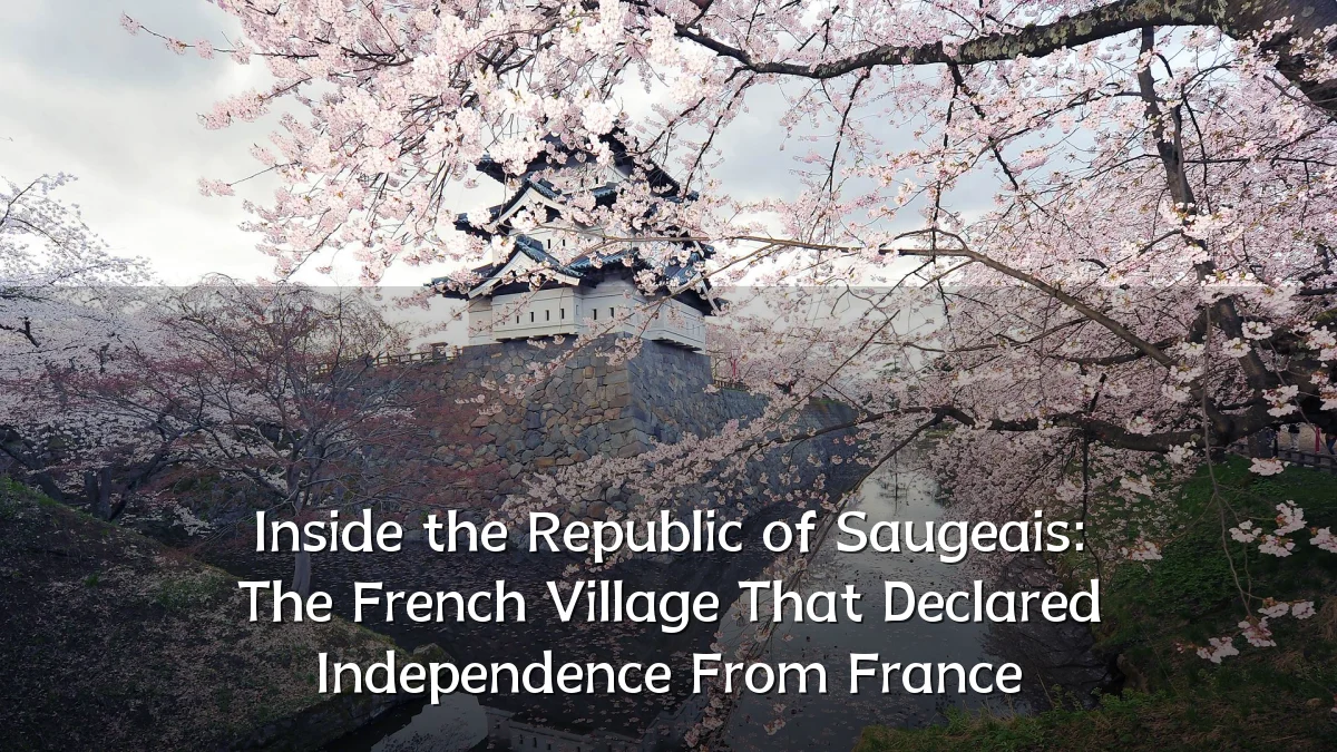 Inside the Republic of Saugeais: The French Village That Declared Independence From France