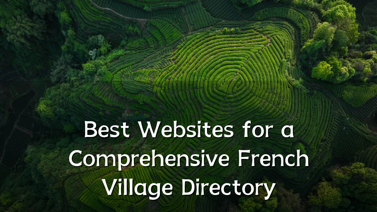 Best Websites for a Comprehensive French Village Directory