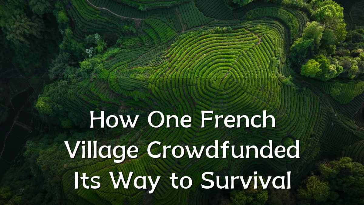 How One French Village Crowdfunded Its Way to Survival