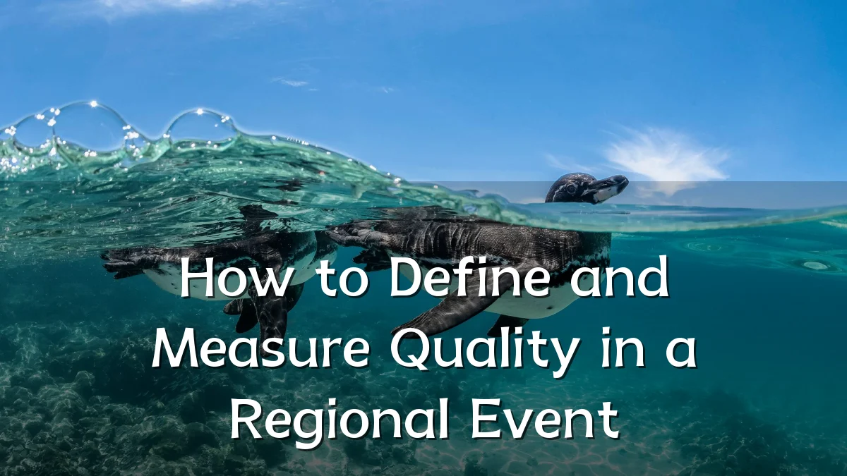 How to Define and Measure Quality in a Regional Event
