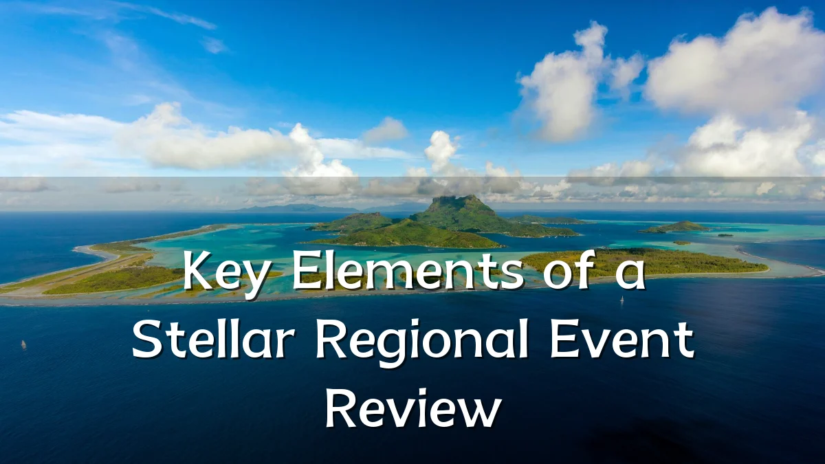 Key Elements of a Stellar Regional Event Review