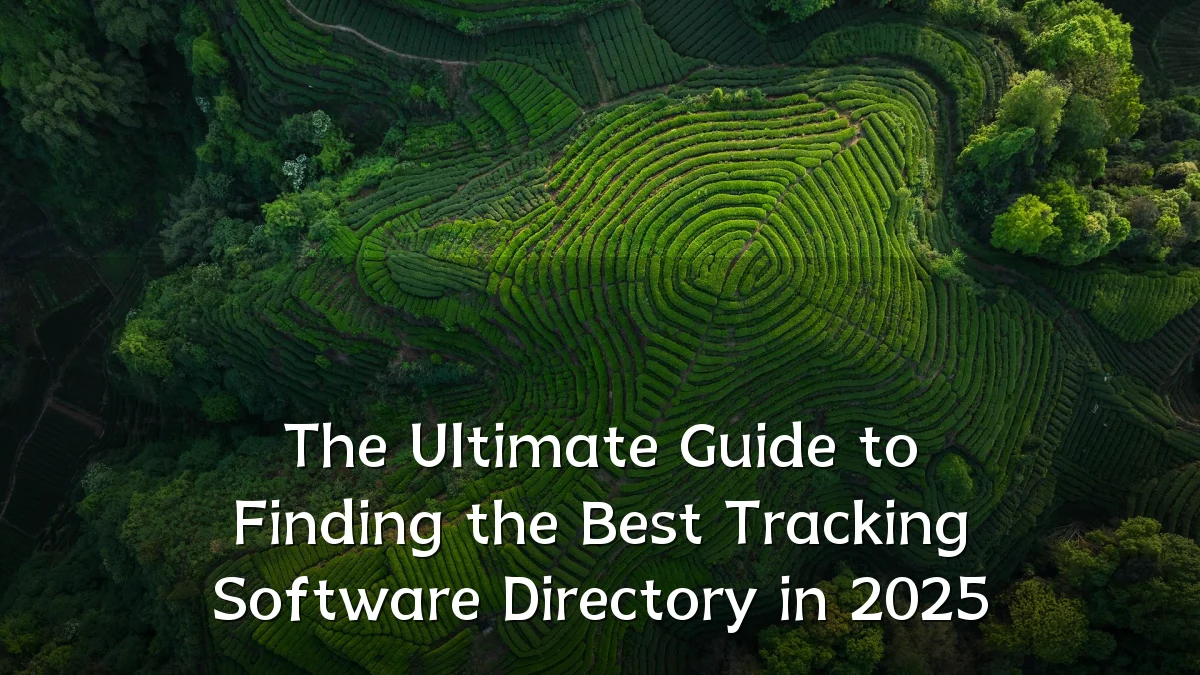The Ultimate Guide to Finding the Best Tracking Software Directory in 2025