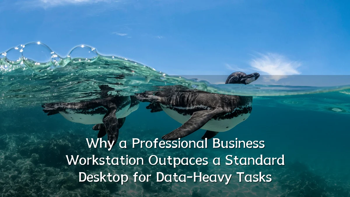 Why a Professional Business Workstation Outpaces a Standard Desktop for Data-Heavy Tasks